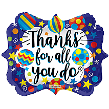 Thanks for All You Do Balloon