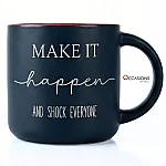 Make It Happen Motivation Mug